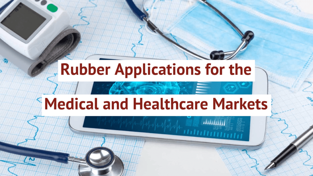 Rubber Applications for the Medical Healthcare Market